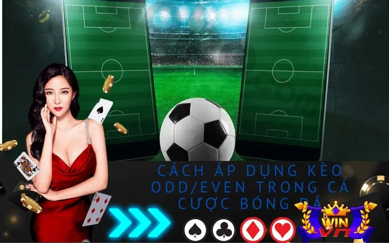 Cách Áp Dụng Kèo Odd/Even Trong Cá Cược Bóng Đá