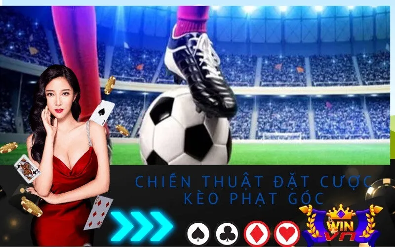 Chiến Thuật Đặt Cược Kèo Phạt Góc