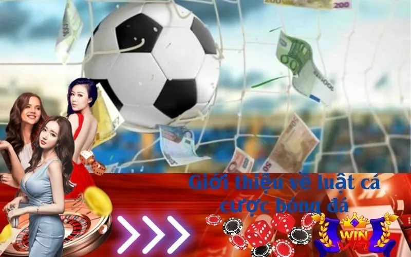 Giới thiệu về luật cá cược bóng đá